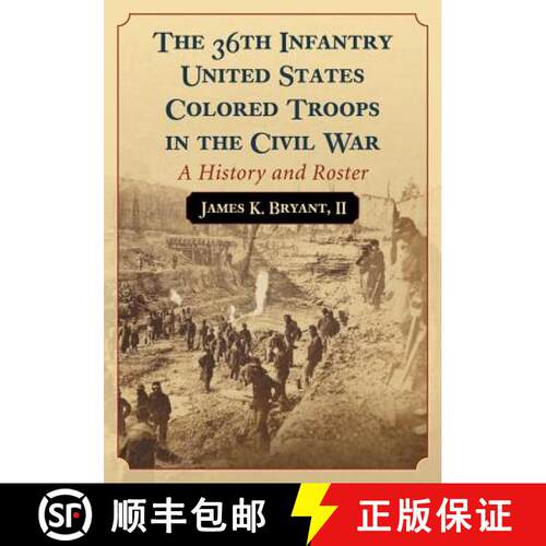 【3-4周达】The 36th Infantry United States Colored Troops in the Civil War : A History and Roster [9780786468782]