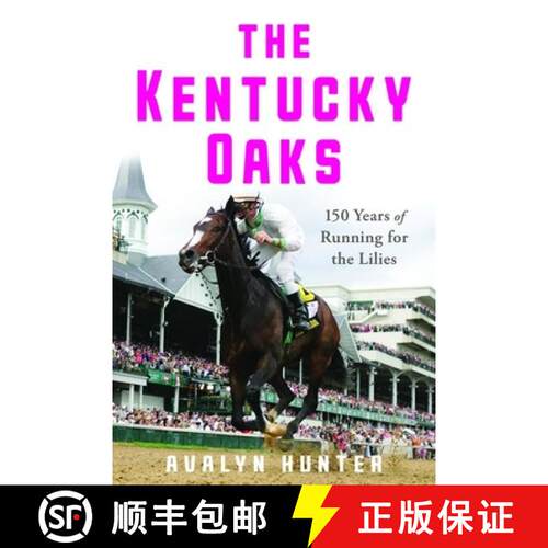 【3-4周达】精装 The Kentucky Oaks: 150 Years of Running for the Lilies [9781985900332]