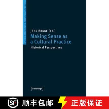 【3-4周达】Making Sense as a Cultural Practice: Historical Perspectives [9783837625318]