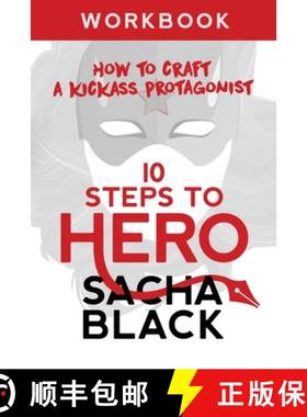 预订 10 Steps To Hero: How To Craft A Kickass Protagonist Workbook [9781999722555]