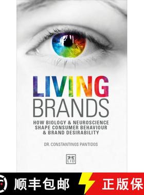 【3-4周达】Living Brands: How Biology & Neuroscience Shape Consumer's Behaviour & Brand Desirability [9781911498797]