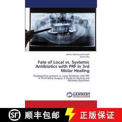 【3-4周达】Fate of Local vs. Systemic Antibiotics with PRF in 3rd Molar Healing [9786208435110]
