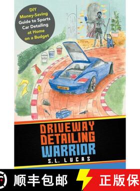 【3-4周达】Driveway Detailing Warrior: DIY Money-Saving Guide to Sports Car Detailing at Home on a Bu... [9781802274943]