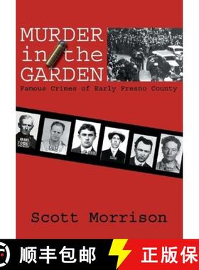 预订 Murder in the Garden: Famous Crimes of Early Fresno County [9780941936996]
