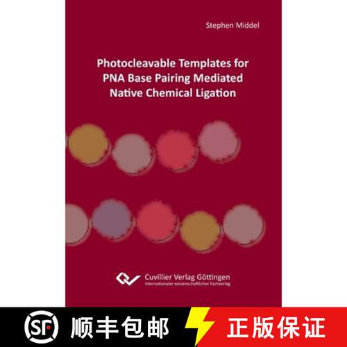 【3-4周达】Photocleavable Templates for PNA Base Pairing Mediated Native Chemical Ligation [9783736993549]