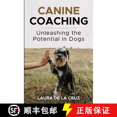 【3-4周达】Canine Coaching: Unleashing the Potential in Dogs [9798990232815]