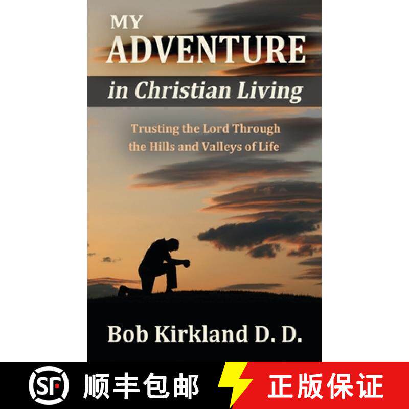 预订 My Adventure in Christian Living: Trusting the Lord Through the Hills and Valleys of Life [9781942423744]