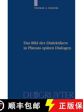 【3-4周达】Platon und die Schriftlichkeit der Philosophie, Teil 2, Das Bild des Dialektikers in Plato... [9783110181784]