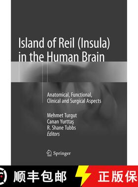 【3-4周达】Island of Reil (Insula) in the Human Brain: Anatomical, Functional, Clinical and Surgical ... [9783030092405]