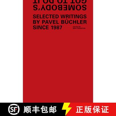 【3-4周达】Somebody's Got to Do It: Selected Writings by Pavel Buchler Since 1987 [9781909932319]