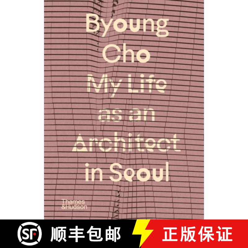 【3-4周达】Byoung Cho: My Life as an Architect in Seoul [9780500027110]
