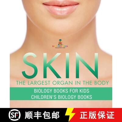 【3-4周达】精装 Skin: The Largest Organ In The Body - Biology Books for Kids | Children's Biology Books [9798869413727]
