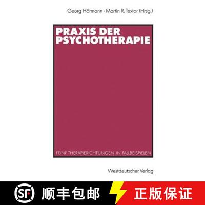 【3-4周达】Praxis der Psychotherapie: Fünf Therapierichtungen in Fallbeispielen [9783531121161]