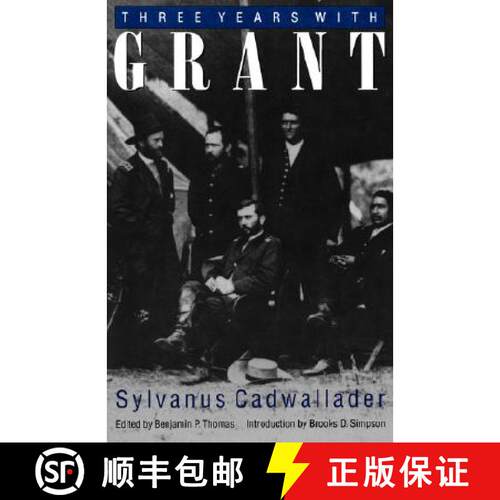 【3-4周达】Three Years with Grant: As Recalled by War Correspondent Sylvanus Cadwallader [9780803263697]