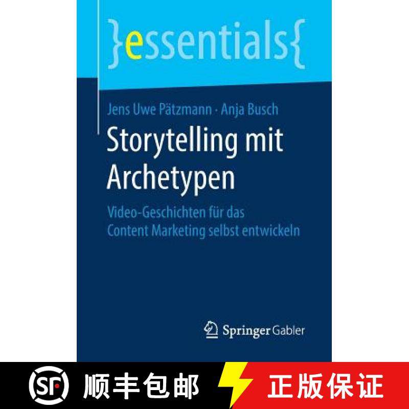【3-4周达】Storytelling mit Archetypen : Video-Geschichten für das Content Marketing selbst entwickeln [9783658268473]