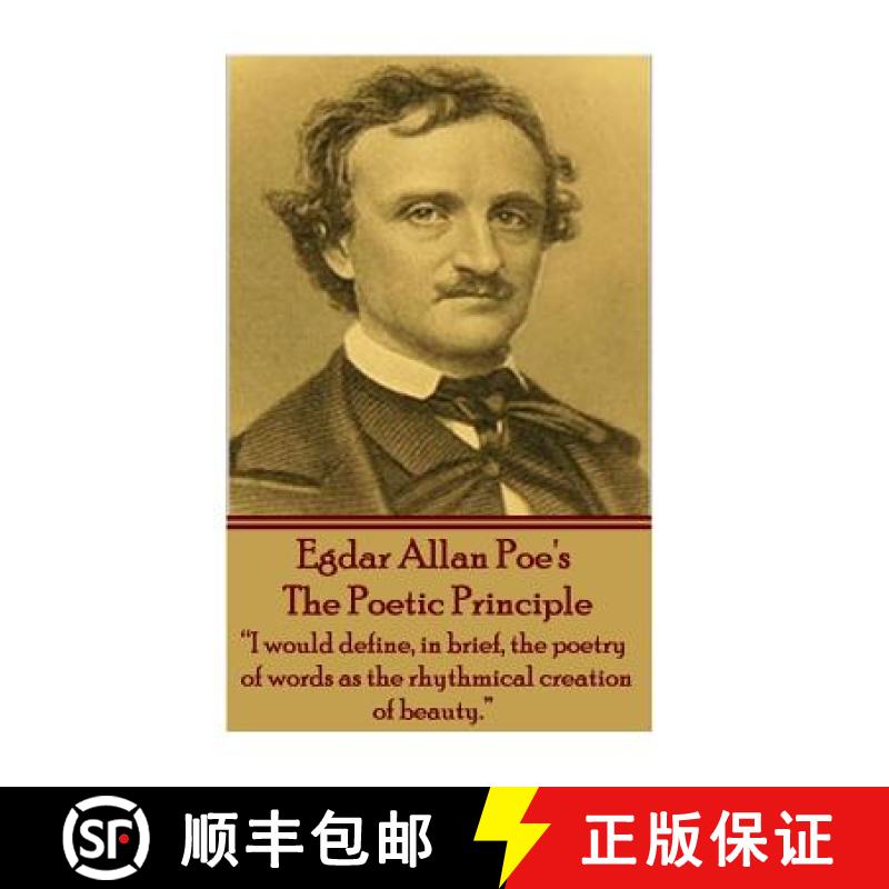 预订 Edgar Allen Poe - The Poetic Principle: I would define, in brief, the poetry of words as the rhy... [9781783945412]