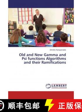 预订 Old and New Gamma and Psi functions Algorithms and their Ramifications [9783330347373]