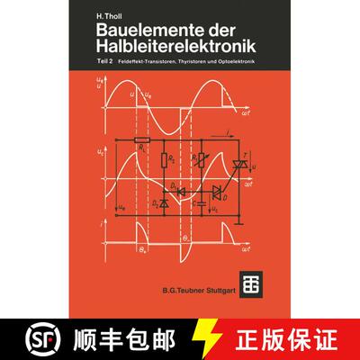 【3-4周达】Bauelemente der Halbleiterelektronik : Teil 2 Feldeffekt-Transistoren, Thyristoren und Opt... [9783519064190]