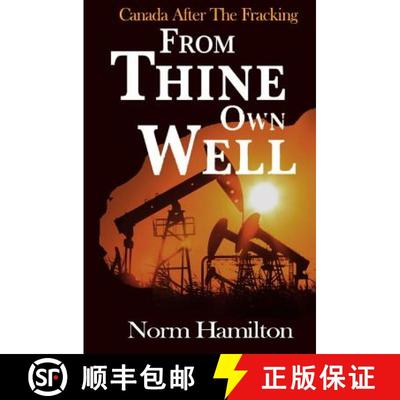 【3-4周达】From Thine Own Well: Canada After The Fracking [9780991831531]