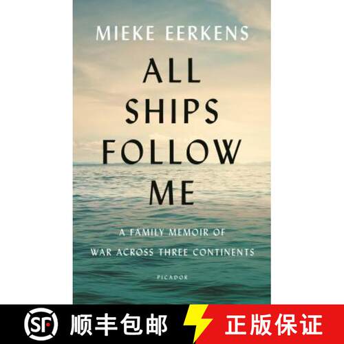 【3-4周达】All Ships Follow Me: A Family Memoir of War Across Three Continents [9781250117809]