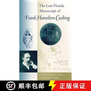 【3-4周达】The Lost Florida Manuscript of Frank Hamilton Cushing [9780813028033]