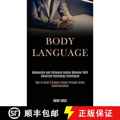 【3-4周达】Body Language: Manipulate and Influence Human Behavior With Advanced Psychology Techniques... [9781989920152]