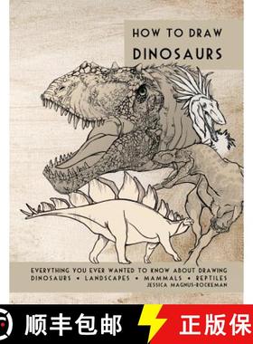 【3-4周达】How to Draw Dinosaurs: Everything you ever wanted to know about drawing dinosaurs, landsca... [9780990747215]