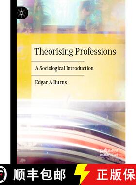 【3-4周达】Theorising Professions : A Sociological Introduction [9783030279370]