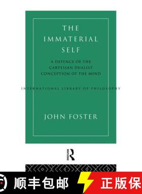 【3-4周达】The Immaterial Self : A Defence of the Cartesian Dualist Conception of the Mind [9780415029896]