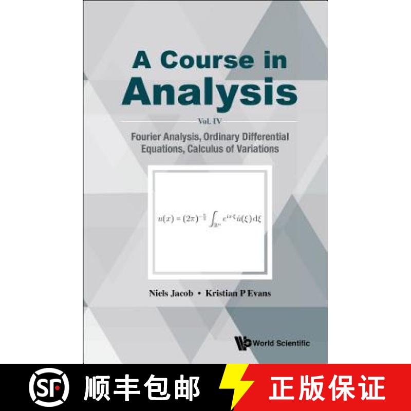 【3-4周达】Course In Analysis, A - Vol. Iv: Fourier Analysis, Ordinary Differential Equations, Calcul... [9789813273511]