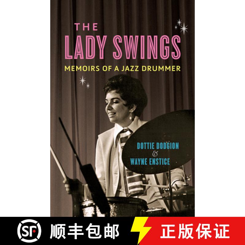 【3-4周达】The Lady Swings: Memoirs of a Jazz Drummer [9780252085512]