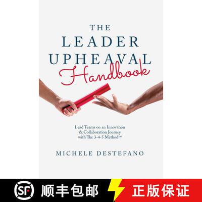 【3-4周达】The Leader Upheaval Handbook: Lead Teams on an Innovation & Collaboration Journey with the... [9781639053476]