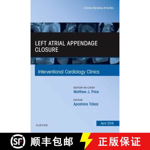 【3-4周达】精装 Left Atrial Appendage Closure, an Issue of Interventional Cardiology Clinics: Volume 7-2 [9780323583107]