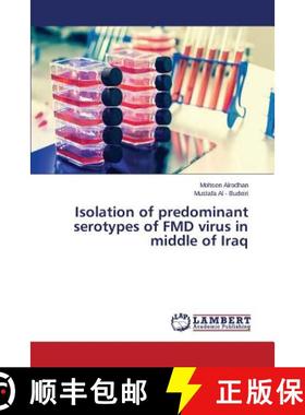 预订 Isolation of predominant serotypes of FMD virus in middle of Iraq [9783659790058]