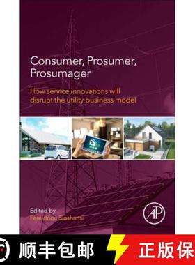 【3-4周达】Consumer, Prosumer, Prosumager: How Service Innovations Will Disrupt the Utility Business ... [9780128168356]