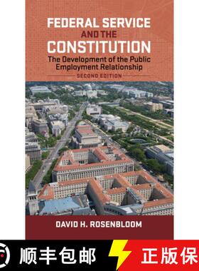 【3-4周达】Federal Service and the Constitution : The Development of the Public Employment Relationsh... [9781626160781]