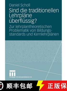 【3-4周达】Sind die traditionellen Lehrpläne überflüssig? : Zur lehrplantheoretischen Problematik ... [9783531165622]