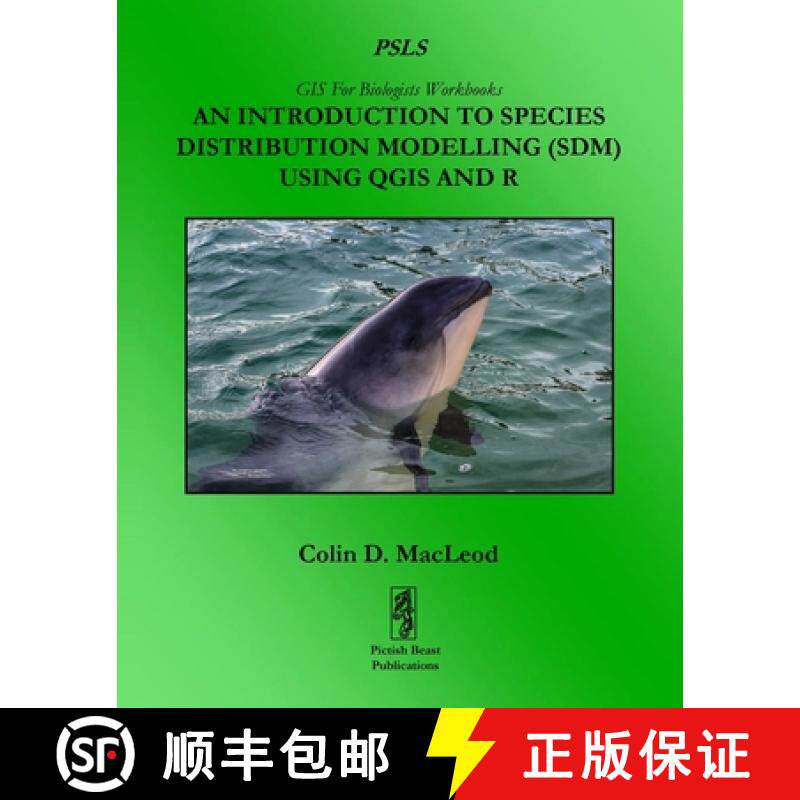 【3-4周达】An Introduction To Species Distribution Modelling (SDM) Using QGIS And R [9781909832220]