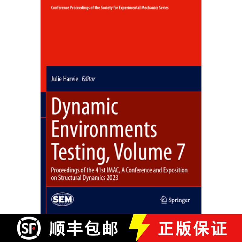 【3-4周达】Dynamic Environments Testing, Volume 7: Proceedings of the 41st Imac, a Conference and Exp... [9783031349324]