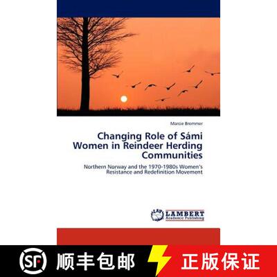 预订 Changing Role of Sámi Women in Reindeer Herding Communities [9783659224492]