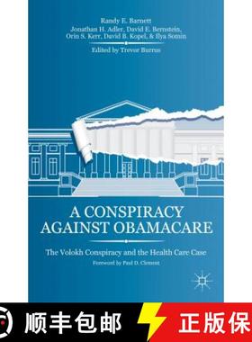 【3-4周达】A Conspiracy Against Obamacare: The Volokh Conspiracy and the Health Care Case [9781137360731]