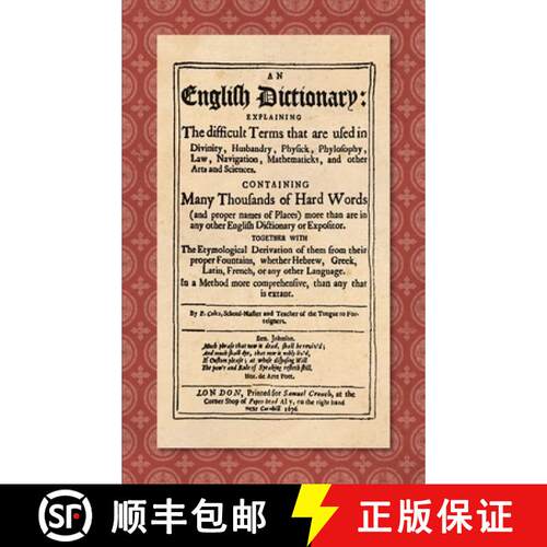 【3-4周达】精装 English Dictionary (1676): Explaining the Difficult Terms That are Used in Divinity, ... [9781584775959]