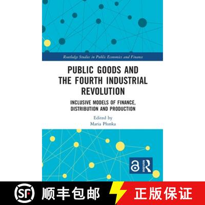 【3-4周达】Public Goods and the Fourth Industrial Revolution: Inclusive Models of Finance, Distributi... [9781032229003]