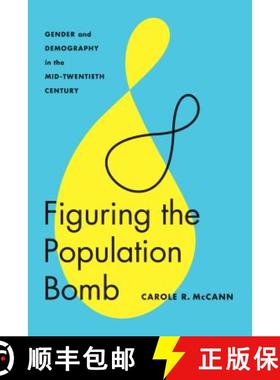 【3-4周达】Figuring the Population Bomb: Gender and Demography in the Mid-Twentieth Century [9780295999098]