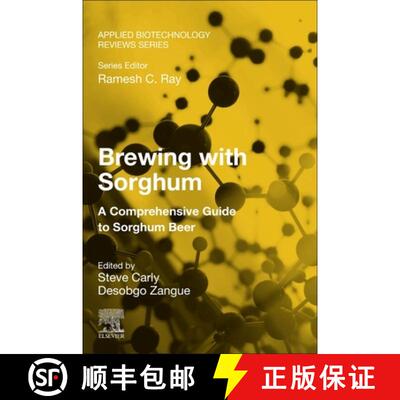 【3-4周达】Brewing with Sorghum: A Comprehensive Guide to Sorghum Beer [9780443340079]