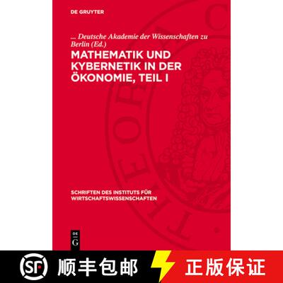 【3-4周达】精装 Mathematik und Kybernetik in der Okonomie, Teil I: Internationale Tagung - Berlin, Ok... [9783112739686]