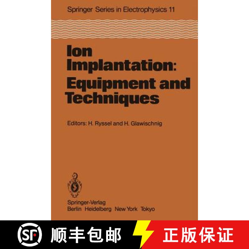 【3-4周达】Ion Implantation: Equipment and Techniques: Proceedings of the Fourth International Confer... [9783642691584]