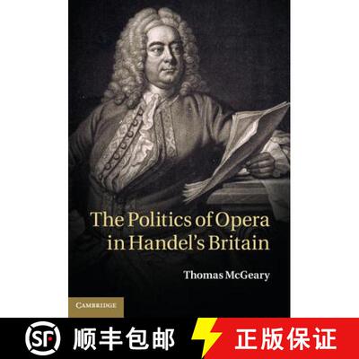 【3-4周达】The Politics of Opera in Handel's Britain [9781107009882]