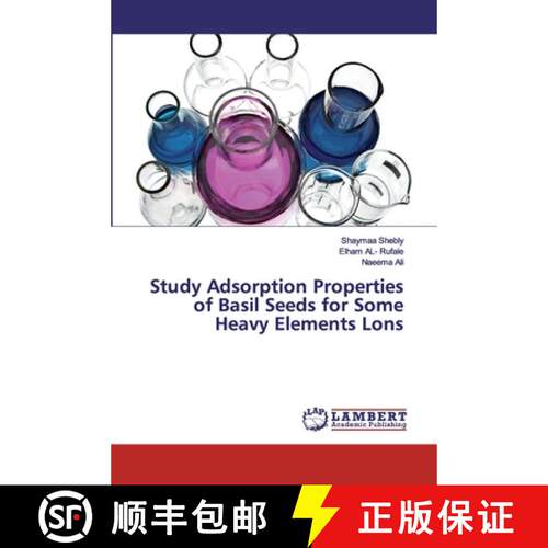 预订 Study Adsorption Properties of Basil Seeds for Some Heavy Elements Lons [9786200498045]