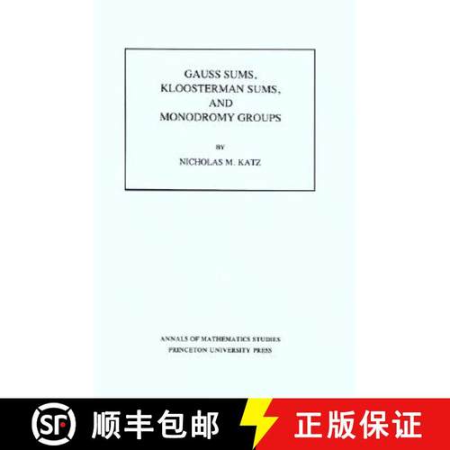 【3-4周达】Gauss Sums, Kloosterman Sums, and Monodromy Groups. (Am-116), Volume 116 [9780691084336]